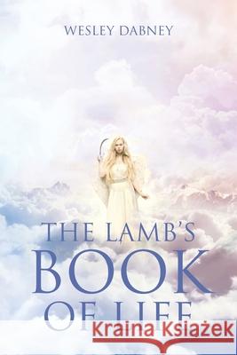 The Lamb's Book of Life Wesley Dabney 9781643507644 Page Publishing, Inc. - książka