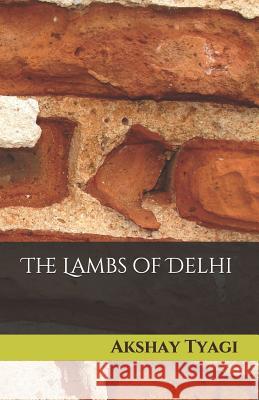 The Lambs of Delhi Akshay Tyagi 9781794400726 Independently Published - książka