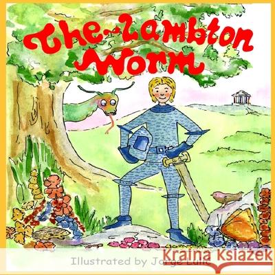 The Lambton Worm Jorge Lulic 9781985815681 Createspace Independent Publishing Platform - książka