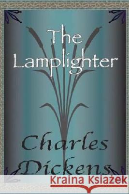 The Lamplighter Charles Dickens 9781546750963 Createspace Independent Publishing Platform - książka