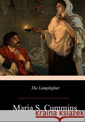 The Lamplighter Maria S. Cummins 9781547069170 Createspace Independent Publishing Platform - książka