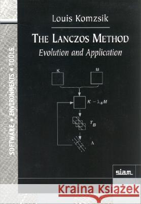 The Lanczos Method: Evolution and Application Louis Zomzsik 9780898715378 SOCIETY FOR INDUSTRIAL & APPLIED MATHEMATICS, - książka