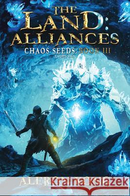 The Land: Alliances: A LitRPG Saga Kong, Aleron 9781974157204 Createspace Independent Publishing Platform - książka