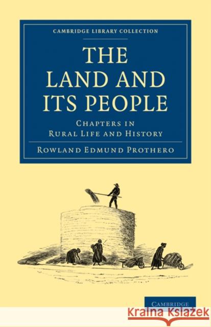 The Land and Its People: Chapters in Rural Life and History Prothero, Rowland Edmund 9781108025300 Cambridge University Press - książka