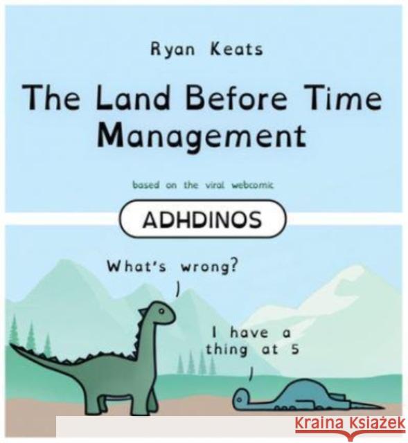 The Land Before Time Management: ADHDinos Ryan Keats 9781454950578 Union Square & Co. - książka