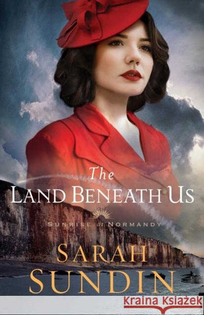The Land Beneath Us Sarah Sundin 9780800727994 Fleming H. Revell Company - książka