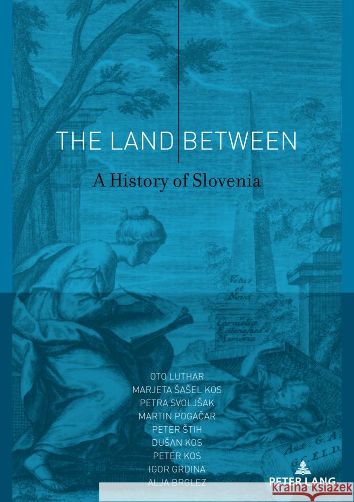 The Land Between; A History of Slovenia Oto Luthar Marjeta Sase Petra Svoljsak 9783631910467 Peter Lang D - książka