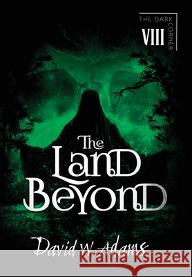 The Land Beyond David W. Adams 9781916582279 Echo on Publishing - książka