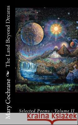 The Land Beyond Dreams Mary Cochrane 9781508677208 Createspace - książka