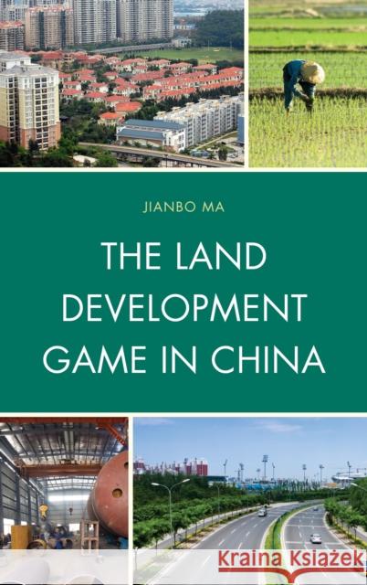 The Land Development Game in China Jianbo Ma 9781498515238 Lexington Books - książka
