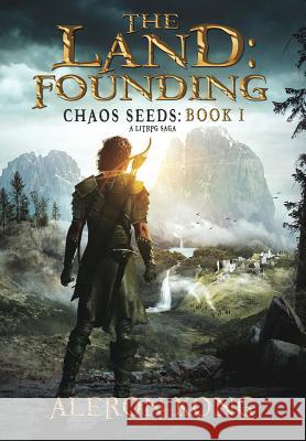 The Land: Founding: A LitRPG Saga Kong, Aleron 9781643165684 Tamori Publications LLC - książka