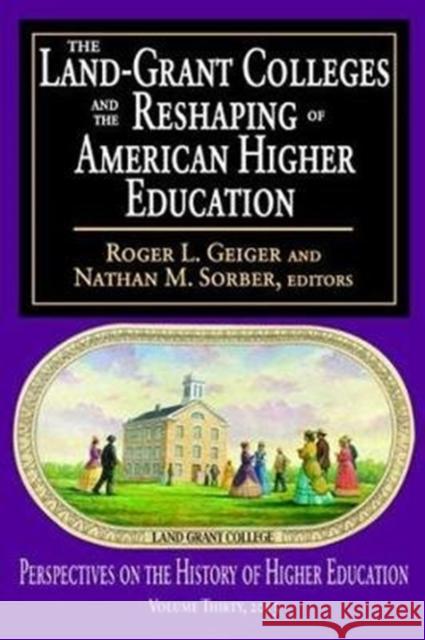 The Land-Grant Colleges and the Reshaping of American Higher Education Roger L. Geiger 9781138536517 Routledge - książka