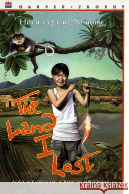 The Land I Lost: Adventures of a Boy in Vietnam Huynh Quang Nhuong Vo-Dinh Mai Huynh Quang Nhuong 9780064401838 HarperTrophy - książka