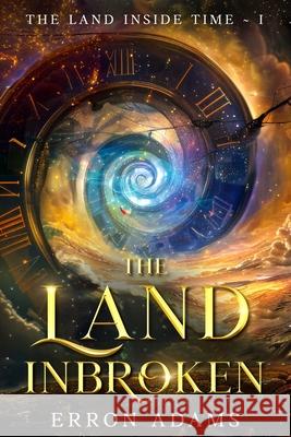 The Land Inbroken Erron Adams 9781763610927 Bright Stream Publishing - książka