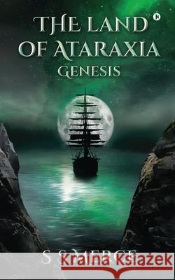 The Land of Ataraxia: Genesis S S Merce 9781685633677 Notion Press - książka