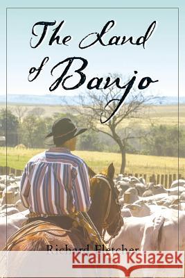 The Land of Banjo Richard Fletcher 9781635684773 Page Publishing, Inc. - książka