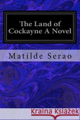 The Land of Cockayne A Novel Harland, Mrs Henry 9781548450250 Createspace Independent Publishing Platform - książka