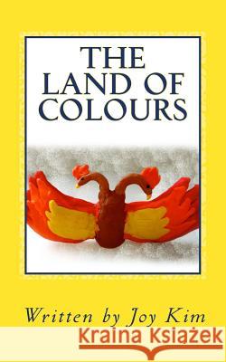 The Land of Colours: The Adventures of Zackob Joy Kim Joy Kim Sun Kim 9781507590737 Createspace - książka