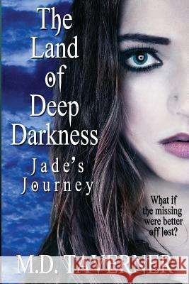 The Land of Deep Darkness: Jade's Journey M. D. Taverner David McCracken 9781505325133 Createspace - książka