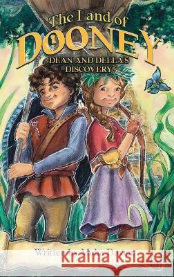 The Land of Dooney: Dean & Della's Discovery Maha Dayem   9798987933190 Maha Dayem - książka