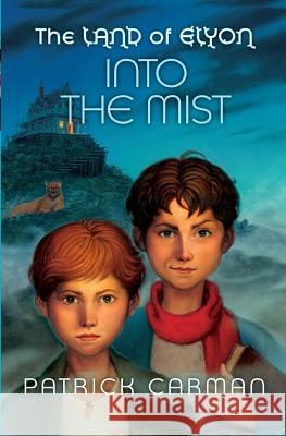 The Land of Elyon book #4: Into the Mist Carman, Patrick 9781542327480 Createspace Independent Publishing Platform - książka