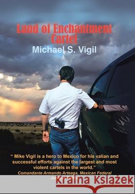 The Land of Enchantment Cartel Michael S Vigil 9781532092077 iUniverse - książka