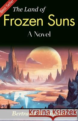 The Land of Frozen Suns Bertrand W. Sinclair 9789359573595 DD Sales and Distributors - książka