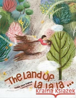 The Land of La La La ... Kimberly Ann Vonderwell Azam Vazehimoghadam Sana Saghafi 9789083550626 Tale Lake Publishing - książka