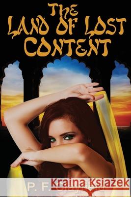 The Land of Lost Content P. F. Clayfield 9781480228276 Createspace - książka