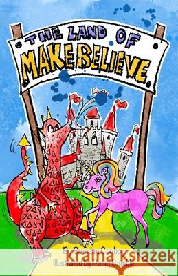 The Land of Make Believe Brendan Mark Conboy Patsy Gamble 9781916900004 Yellow Dog Publishing - książka