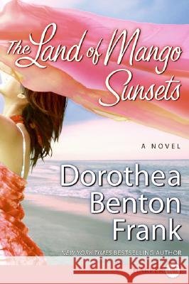 The Land of Mango Sunsets Dorothea Benton Frank 9780061259289 Harperluxe - książka