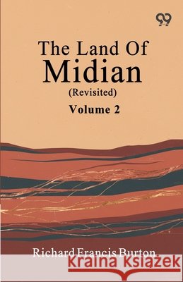 The Land Of Midian (Revisited): Volume 2 Burton, Richard Francis 9789376805303 Double 9 Books - książka