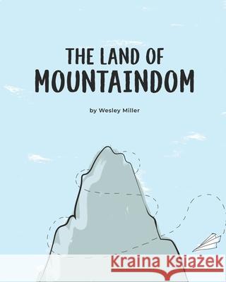 The Land of Mountaindom Victoria Hawkins Wesley Miller 9781090266217 Independently Published - książka