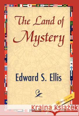 The Land of Mystery S. Ellis Edwar 9781421844459 1st World Library - książka