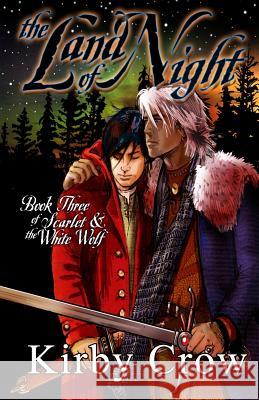 The Land of Night: Book Three of Scarlet and the White Wolf Kirby Crow 9781542904926 Createspace Independent Publishing Platform - książka