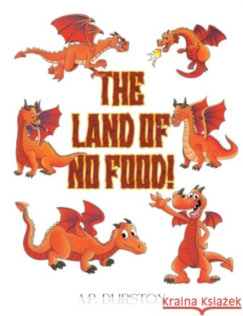 The Land of No Food! A.P. Durston 9781035843565 Austin Macauley Publishers - książka