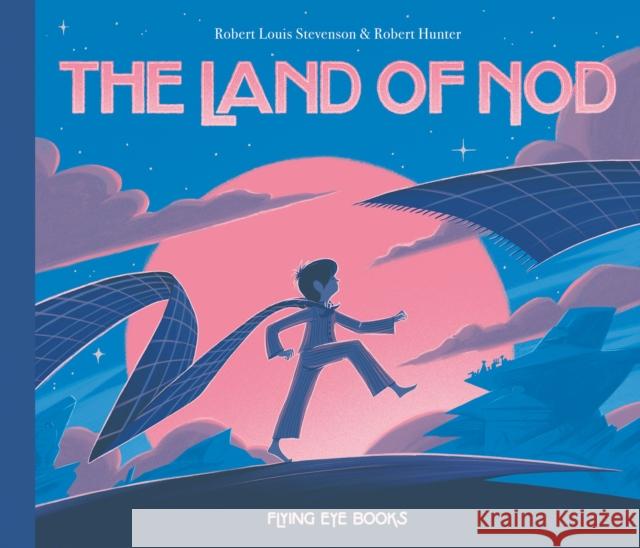 The Land of Nod Robert Louis Stevenson Robert Hunter 9781911171041 Nobrow Press - książka