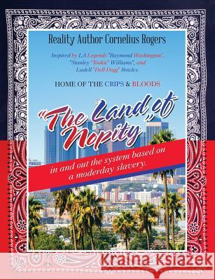 The Land of Nopity: in and out the system based on a moderday slavery. Reality Author Cornelius Rogers 9781483487885 Lulu.com - książka