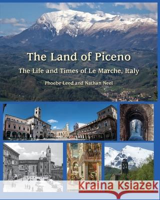 The Land of Piceno Phoebe Leed, Nathan Neel 9781735853208 Rondini Press - książka
