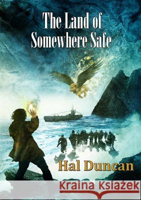 The Land of Somewhere Safe Hal Duncan 9781910935903 Newcon Press - książka