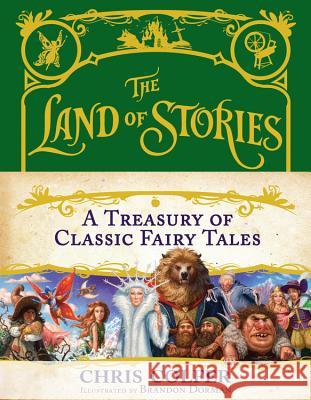 The Land of Stories: A Treasury of Classic Fairy Tales Chris Colfer 9780316355919 Little, Brown Books for Young Readers - książka