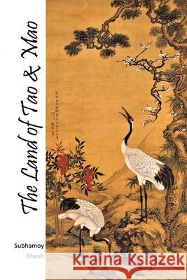 The Land of Tao & Mao Subhamoy Ghosh 9781685860516 Notion Press - książka