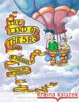 The Land of the 5 R's Michael T. Myers Joe Santoro 9780986232008 Michael T's Magical Motivational Children's B - książka