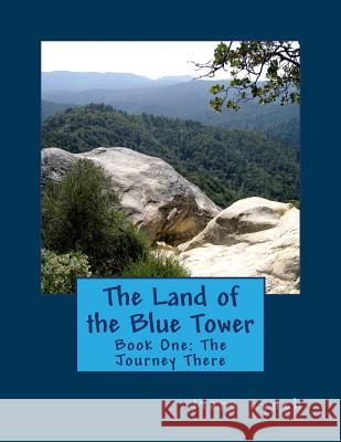 The Land of the Blue Tower Mary Lynch 9781499334241 Createspace - książka