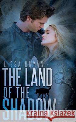 The Land of the Shadow Lissa Bryan 9781977771490 Createspace Independent Publishing Platform - książka