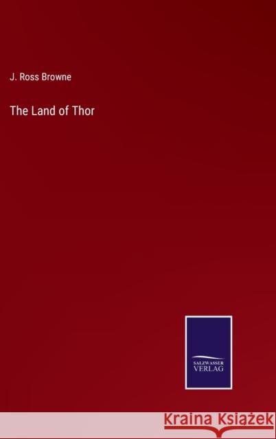 The Land of Thor J Ross Browne 9783752533712 Salzwasser-Verlag - książka