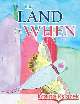 The Land of When Julie-Anne Nicholson 9781504397421 Balboa Press - książka