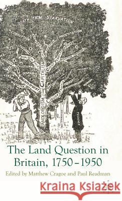 The Land Question in Britain, 1750-1950 Matthew Cragoe Paul Readman 9780230203402 Palgrave MacMillan - książka