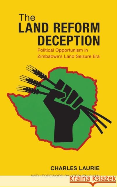 The Land Reform Deception: Political Opportunism in Zimbabwe's Land Seizure Era Charles Laurie Stephen Chan 9780199398294 Oxford University Press, USA - książka