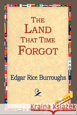 The Land That Time Forgot Edgar Rice Burroughs 9781421807188 1st World Library - książka